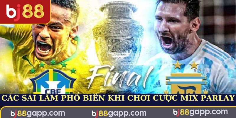 5 sai lầm khi chơi cược Mix Parlay là gì gây dễ thua