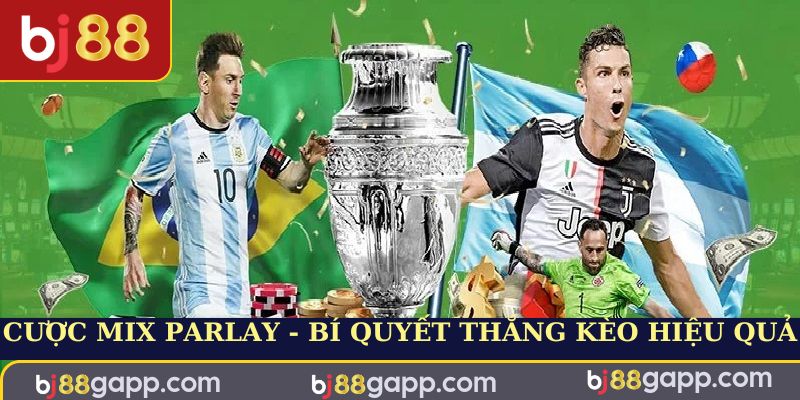 Cược Mix Parlay Là Gì? Bí Quyết Thắng Kèo Hiệu Quả