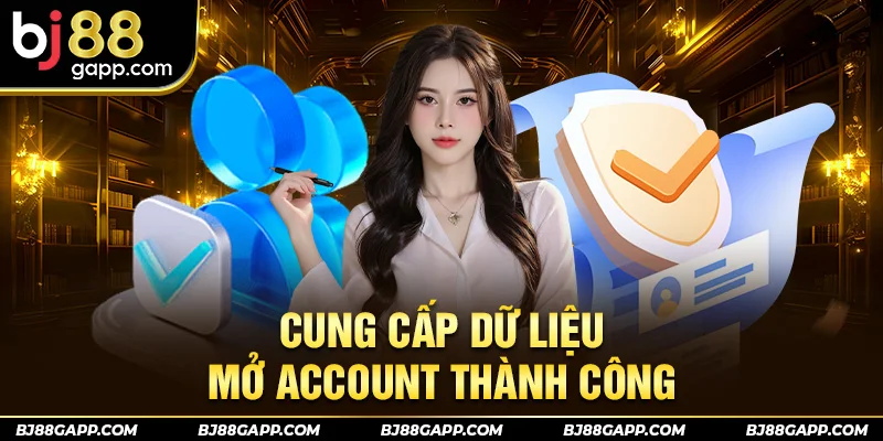 Cung cấp dữ liệu mở account thành công