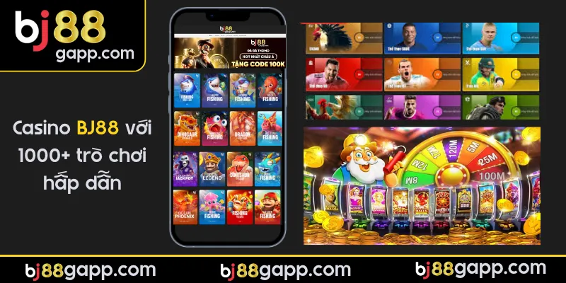 Casino BJ88 với 1000 trò chơi hấp dẫn