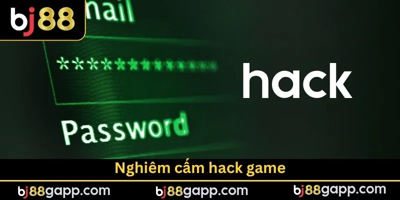 Nghiêm cấm hack game